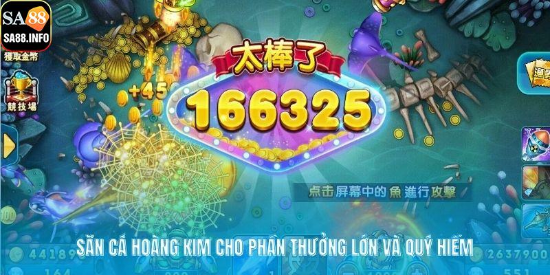 Săn cá hoàng kim cho phần thưởng lớn và quý hiếm
