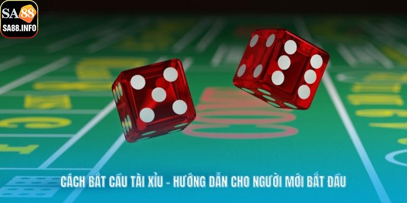 Cách bắt cầu tài xỉu