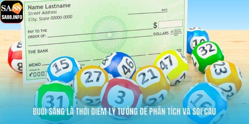 Buổi sáng là thời điểm lý tưởng để phân tích và soi cầu