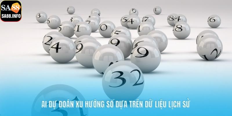 AI dự đoán xu hướng số dựa trên dữ liệu lịch sử