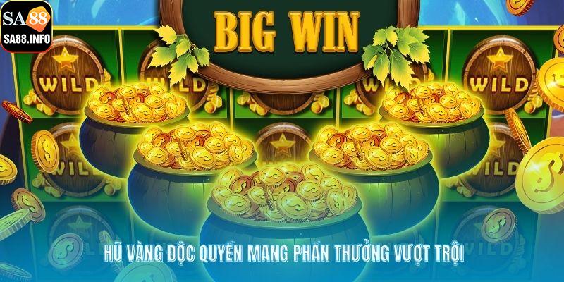  Hũ vàng độc quyền mang phần thưởng vượt trội