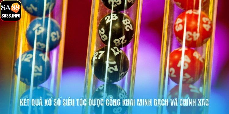 Kết quả xổ số siêu tốc được công khai minh bạch và chính xác